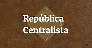¿Qué es la Republica Centralista en México? Conservadores ⚔️ vs Liberales y las 7 Leyes de 1836 🥇