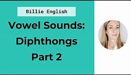 Diphthongs in English - Vowel Sounds Part 2: | English Pronunciation