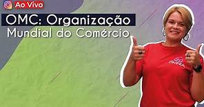 AO VIVO | OMC: Organização Mundial do Comércio - Brasil Escola