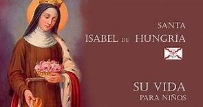 Santa Isabel de Hungría para niños.