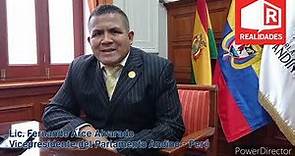 Entrevista a Fernando Arce Alvarado, Vicepresidente del Parlamento Andino - Perú.