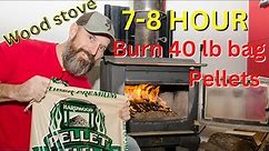 Can burn 40 lb bag of wood pellets 7- 8 hours in my wood stove