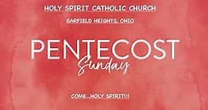 THE PENTECOST MASS AT HOLY SPIRIT CATHOLIC CHURCH MAY 28, 2023