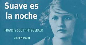 Suave es la noche. Francis Scott Fitzgerald. Libro primero. VOZ HUMANA