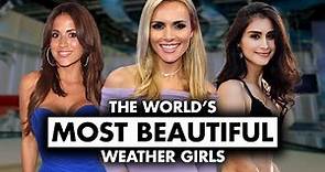 The World’s Most Beautiful Weather Girls