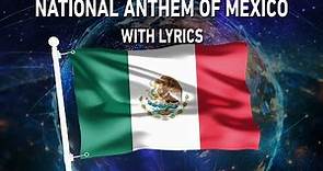 National Anthem of Mexico - Himno Nacional Mexicano (With lyrics)