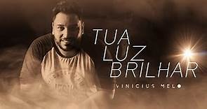 VINICIUS MELO - TUA LUZ BRILHAR (LYRIC) | CD CONSTANTE