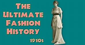 THE ULTIMATE FASHION HISTORY: The 1910s