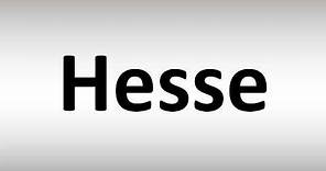 How to Pronounce Hesse