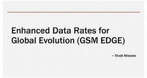 Enhanced Data Rates for Global Evolution (GSM EDGE)