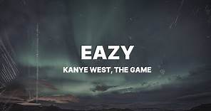 Kanye West, The Game - Eazy (Lyrics)