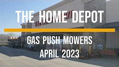 🛒 THE HOME DEPOT | Gas Push Mowers | April 2023 🛒