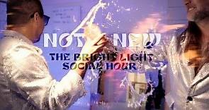 The Bright Light Social Hour - Not New [Official Video]