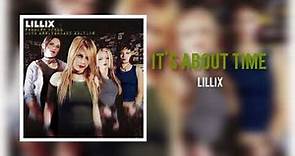 Lillix - It's About Time (Remastered Audio)
