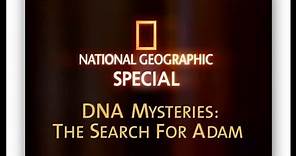 Misterios del ADN, La Búsqueda de Adán - National Geographic