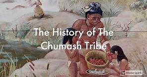 A brief history of the Chumash tribe- Maximus Silva
