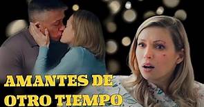 AMANTES DE OTRO TIEMPO | Película Completa | Amor - Series y novelas en Español