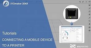 XYZmaker 3DKit Tutorials I Connecting a mobile device to a printer