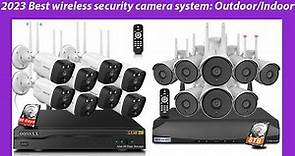 2023 Best wireless security camera system: Outdoor/Indoor [Top 6] Reviews & Buying guide!