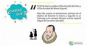 ¿Sabías qué? - El 23 de Abril se celebran el Día Mundial del Libro y del Idioma Español