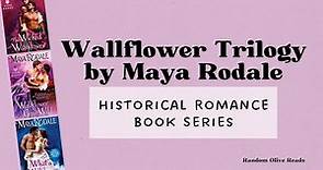Three Chaotic Wallflowers - Maya Rodale's Wallflower Trilogy Historical Romance Book Series