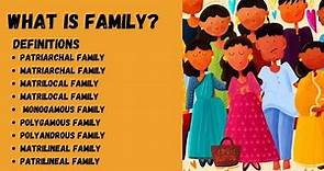 Family | Definitions | Characteristics | Types of Family.