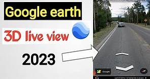 google earth map 3D live view 2023 | satellite Google map 3D | 3d map Android 2023 |