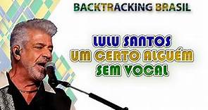 Um certo alguém - Lulu Santos - Backtracking sem Vocal