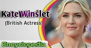 Kate Winslet ( Biography) - Audio Video Encyclopedia