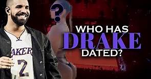 Drake Girlfriends List - Dating History Until 2021