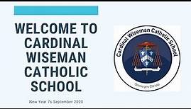 A welcome to Cardinal Wiseman Catholic School - Year 7's 20/21