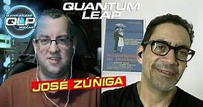 José Zúñiga Interview Quantum Leap