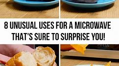 8 unusual uses for a microwave that's sure to surprise you!