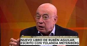 Rubén Aguilar presenta su libro "La comunicación presidencial en México 1988-2012"