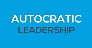 What is Autocratic Leadership ?