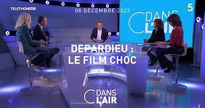Depardieu : le film choc - #cdanslair du 08.12.2023