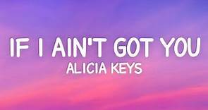 Alicia Keys - If I Ain't Got You (Lyrics)