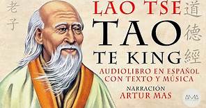 Lao Tse - Tao Te King (Audiolibro Completo en Español con Música y Texto) "Voz Real Humana"