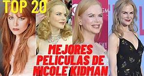 Top 20 Mejores Películas de Nicole Kidman