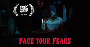 Face Your Fears (Multi-Award Winning Horror Short Film)