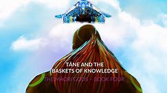 The Māori Gods, Book Four – Tāne and the Baskets of Knowledge