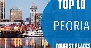 Top 10 Best Tourist Places to Visit in Peoria, Illinois | USA - English