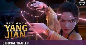 NEW GODS: YANG JIAN | Official Theatrical Trailer
