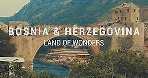 Bosnia & Herzegovina - Land of Wonders