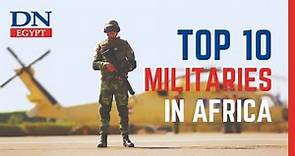 Top 15 militaries in Africa in 2023