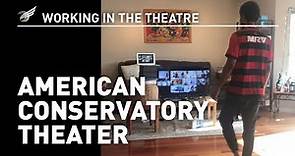 Working in the Theatre: Virtual Theatre in the Classroom, American Conservatory Theater