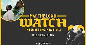 May the Lord Watch: The Little Brother Story (Full Documentary)