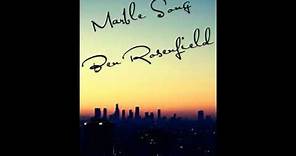 Ben Rosenfield: Marble Song lyrics (full song)