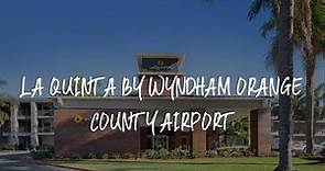 La Quinta by Wyndham Orange County Airport Review - Santa Ana , United States of America