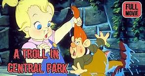 A Troll in Central Park | English Full Movie | Animation Adventure Comedy